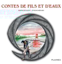 Contes de fils et d'eaux - Recueil de contes, pour tout âge