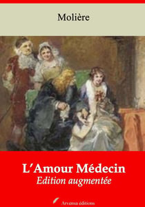 L’Amour médecin – suivi d'annexes - Nouvelle édition 2019