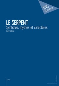 Le Serpent - Symboles, mythes et caractères