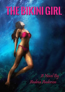 The Bikini Girl - A Novel By Andrea Anderson