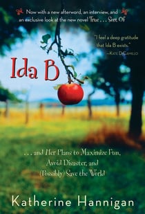 Ida B - . . . and Her Plans to Maximize Fun, Avoid Disaster, and (Possibly) Save the World