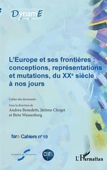 L'Europe et ses frontières - Conceptions, représentations et mutations, du XXe siècle à nos jours