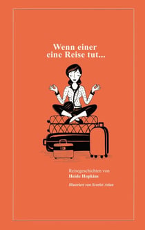 Wenn einer eine Reise tut... - Reisegeschichten
