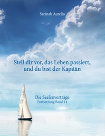 "Stell dir vor, das Leben passiert, und du bist der Kapitän" - Die Seelenverträge Fortsetzung Band 14