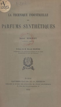 La technique industrielle des parfums synthétiques