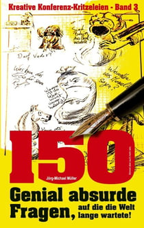 150 genial absurde Fragen - auf die die Welt lange wartete!