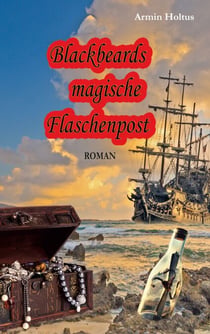 Blackbeards magische Flaschenpost - Roman