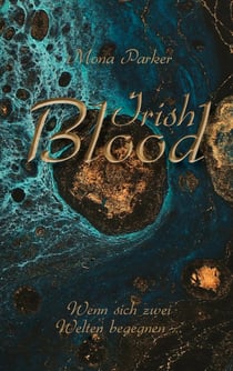 Irish Blood - Wenn sich zwei Welten begegnen ...