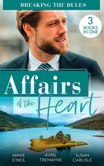 Affairs Of The Heart: Breaking The Rules - Her Hot Highland Doc / From Fling to Forever / The Doctor's Redemption