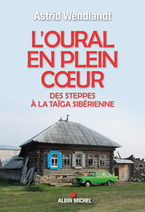 L'Oural en plein coeur - Des steppes à la taïga sibérienne