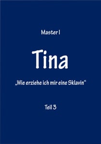 "Wie erziehe ich mir eine Sklavin" Teil 3