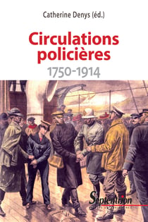 Circulations policières - 1750-1914