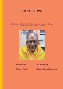 Om Narbhavie - Sammlung der Briefe von Sri Ramani an die Freunde in Europa vom 1. Januar 2021 bis 31. Juli 2021