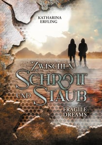 Zwischen Schrott und Staub - Fragile Dreams