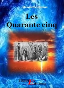 Les Quarante Cinq - Œuvre Complète