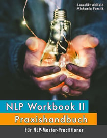 NLP Workbook II - Praxishandbuch für NLP-Master-Practitioner