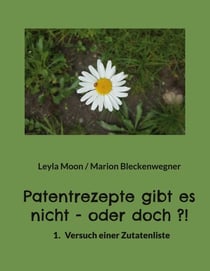 Patentrezepte gibt es nicht - oder doch ?! - 1. Versuch einer Zutatenliste