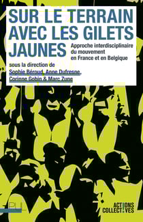 Sur le terrain avec les Gilets jaunes - Approche interdisciplinaire du mouvement en France et en Belgique
