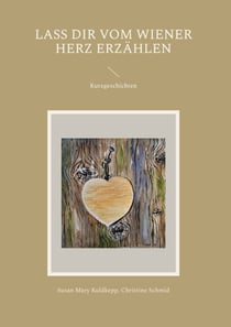 Lass dir vom Wiener Herz erzählen - Kurzgeschichten