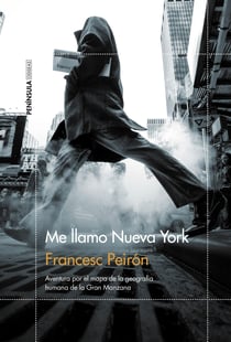 Me llamo Nueva York - Aventura por el mapa de la geografía humana de la Gran Manzana