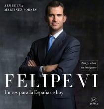 Felipe VI: un rey para la España de hoy - Sus 50 años en imágenes