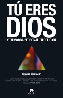 Tú eres Dios - Y tu marca personal tu religión