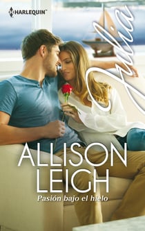 Pasión bajo el hielo - El mejor regalo para San Valentín, una novela de Harlequin