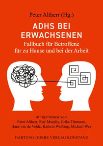 ADHS bei Erwachsenen - Fallbuch für Betroffene für zu Hause und bei der Arbeit