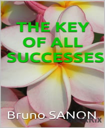 THE KEY OF ALL SUCCESSES