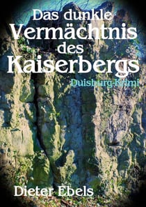 Das dunkle Vermächtnis des Kaiserbergs - Duisburg-Krimi