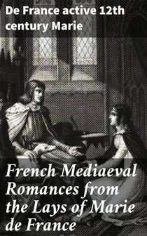 French Mediaeval Romances from the Lays of Marie de France