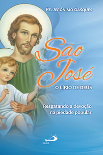 São José, o lírio de Deus - Resgatando a devoção na piedade popular