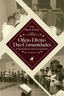 Ofício divino das comunidades - uma introdução à partir da experiência