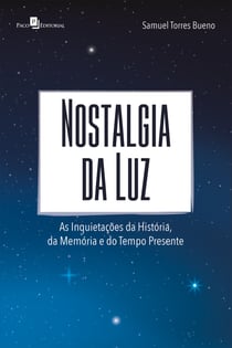Nostalgia da luz - As inquietações da história, da memória e do tempo presente