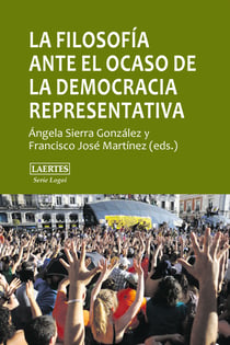 La filosofía ante el ocaso de la democracia representativa - Pluralismo, consenso, autoritarismo