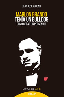 Marlon Brando tenía un bulldog - Cómo crear un personaje