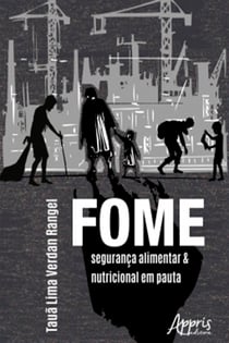 Fome: Segurança Alimentar e Nutricional em Pauta