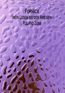 Formica - Mein Leben bei den Ameisen