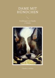 Dame mit Hündchen - Erzählungen von Claudia J. Schulze