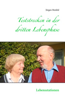 Teststrecken in der dritten Lebensphase - Lebensstationen