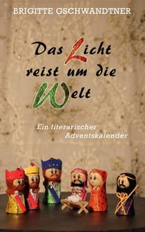 Das Licht reist um die Welt - Ein literarischer Adventskalender