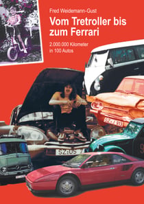 Vom Tretroller bis zum Ferrari - 2.000.0000 Kilometer in 100 Autos