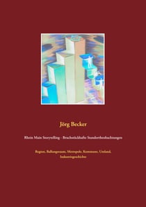 Rhein Main Storytelling - Bruchstückhafte Standortbeobachtungen - Region, Ballungsraum, Metropole, Kommune, Umland, Industriegeschichte