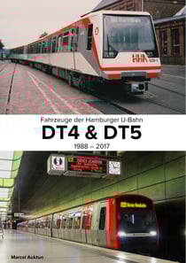Fahrzeuge der Hamburger U-Bahn: DT4 &amp; DT5 - 1988 - 2017