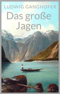 Das große Jagen - Erzählung aus der Zeit der Gegenreformation in Bayern