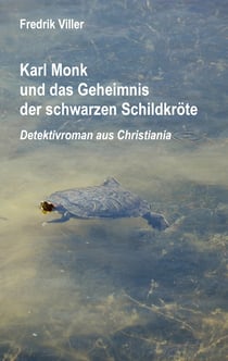 Karl Monk und das Geheimnis der schwarzen Schildkröte - Detektivroman aus Christiania