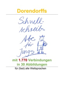Dorendorffs Schnellschreib-Abc für Jungs mit 1.770 Verbindungen - In 30 Abbildungen zum Handschrifterwerb und für (fast) alle Weltsprachen
