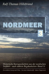 Nordmeer (Band 3) - Historische Kurzgeschichten aus der nordischen Seefahrt - nach wahren Begebenheiten