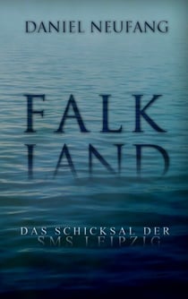 Falkland - Das Schicksal der SMS Leipzig
