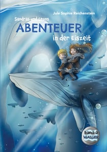 Sandras und Leons Abenteuer in der Eiszeit - Wasser